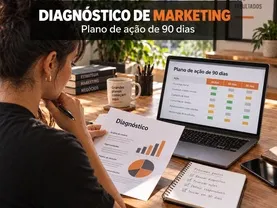 Diagnóstico de Marketing com Plano de Ação de 90 Dias